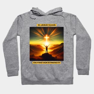 In Jesus' name, we find our strength Hoodie